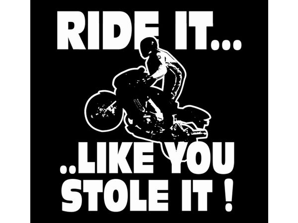 T-Skjorte "Ride it like you stole it" bilde 1